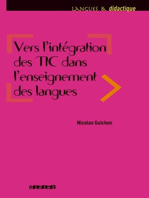 cover image of Vers l'intégration des TIC dans l'enseignement des langues--ebook